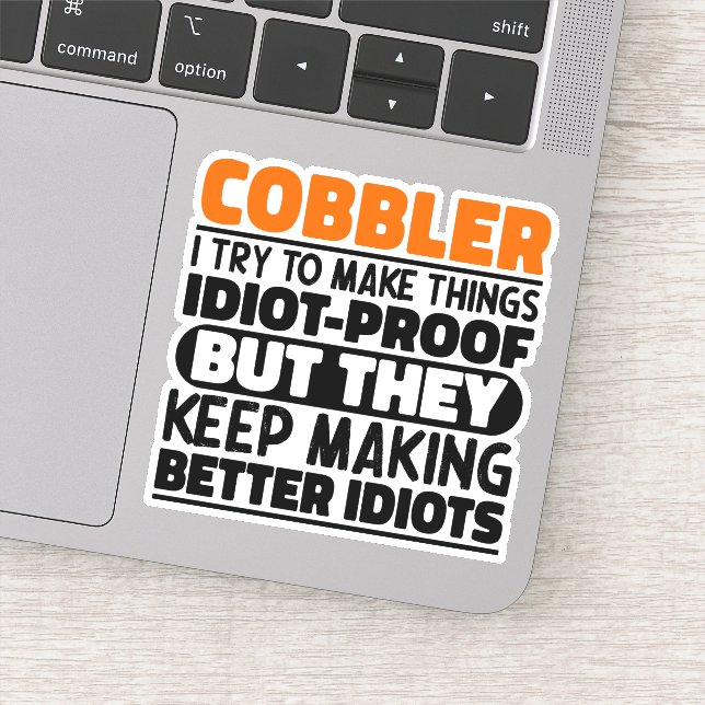 Cobbler I Try To Make Things Funny Quotes Cobbler (Detail)