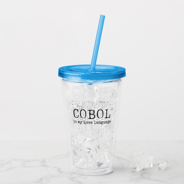 Cobol is my love language.b acrylic tumbler (Back Ice)
