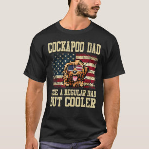 Cockapoo Dad Like A Regular Dad But Cooler Dog Dad T-Shirt
