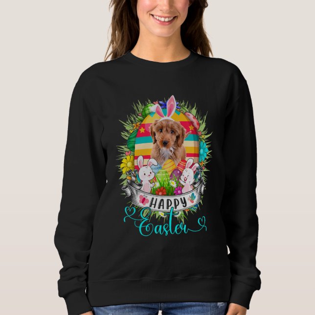 Cockapoo Dog In Easter Eggs Basket Bunnies Happy E Sweatshirt (Front)