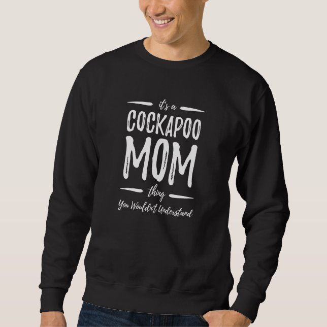 Cockapoo Dog Mum Thing Funny Dog Lover  Idea Sweatshirt (Front)