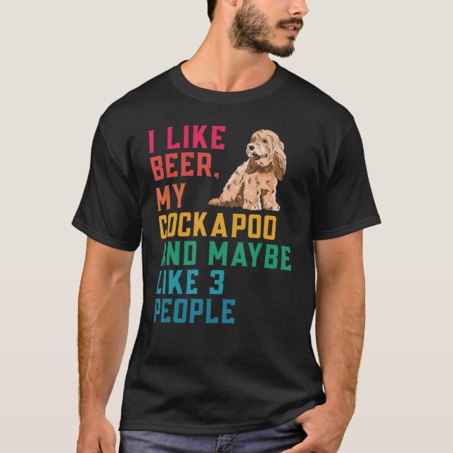 Cockapoo Dog Owner Beer Cockapoo T-Shirt (Front)