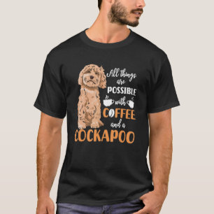 Cockapoo Dog Owner Coffee Cockapoo T-Shirt