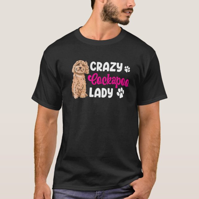 Cockapoo Dog Owner Crazy Cockapoo Lady T-Shirt (Front)