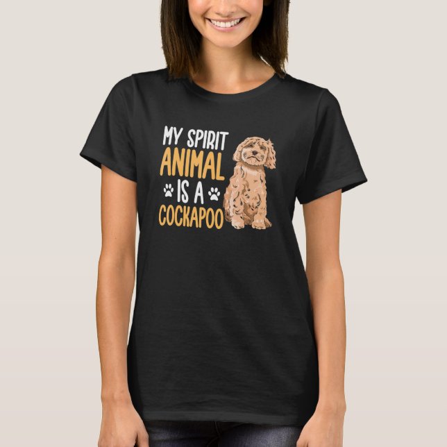 Cockapoo Dog Owner My Spirit Animal Is A Cockapoo T-Shirt (Front)