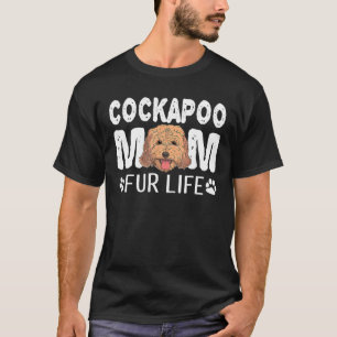 Cockapoo Mom Fur Life Dog Lover Mom Cute Cockapoo T-Shirt
