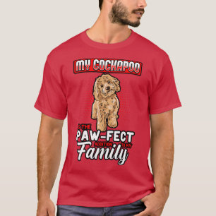 Cockapoo My Cockapoo Is The Pawfect Addition To My T-Shirt