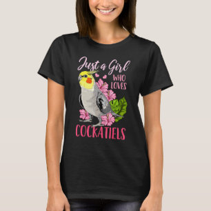 Cockatiel Just A Girl Who Loves Cockatiels T-Shirt