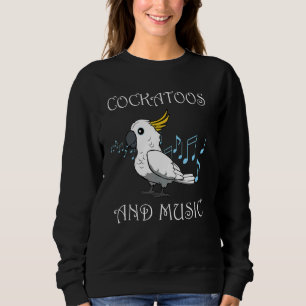 Cockatiel Music Notes Musician Clef Cockatoo Sweatshirt