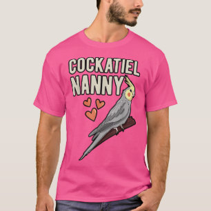 Cockatiel Nanny Parrot Owner Grandmother Cockatoo T-Shirt