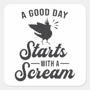 Cockatiel Owners A Good Day Funny Cockatiels Bird Square Sticker