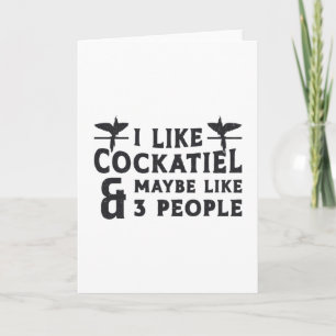 Cockatiel Owners I Like Cockatiel Funny Birds Card