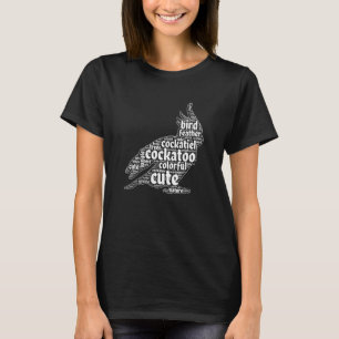 Cockatiel Parrot Bird Animal Cockatoo Word Cloud T-Shirt