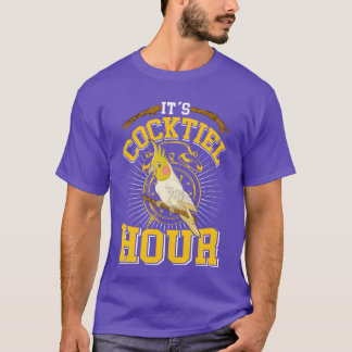 Cockatiels Its Cocktiel Hour Bird lover friend T-Shirt