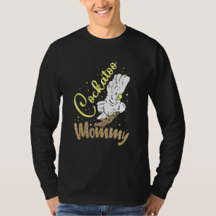 Cockatoo Mummy Domestic Animal Parrot Bird Sweet T-Shirt