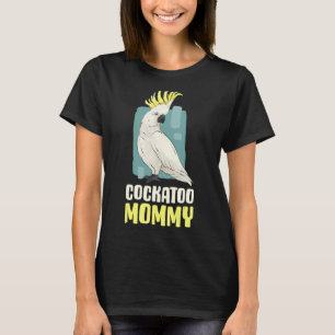 Cockatoo Mummy T-Shirt