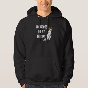 Cockatoos As Therapy Cute Cockatiel Exotic Animal Hoodie