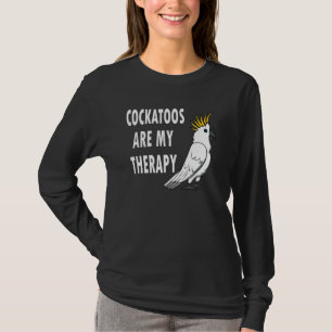 Cockatoos As Therapy Cute Cockatiel Exotic Animal T-Shirt