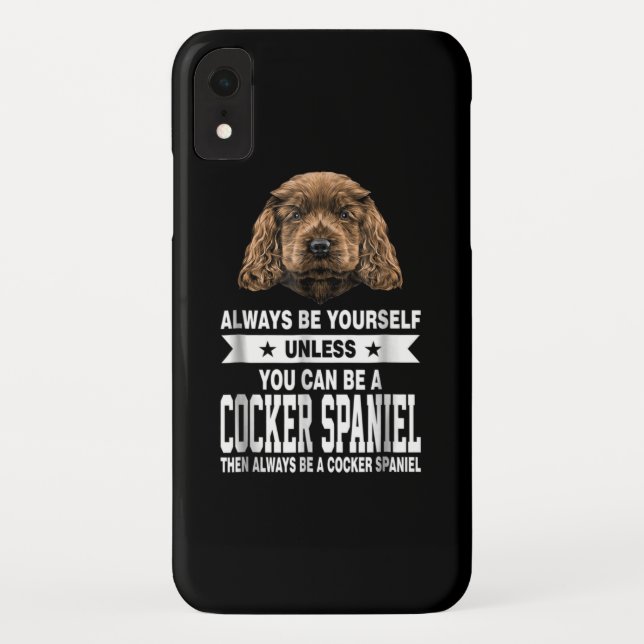 Cocker Gift | You Can Be A Cocker Spaniel Case-Mate iPhone Case (Back)
