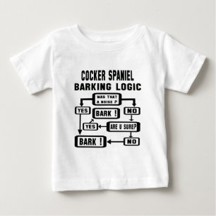 Cocker Spaniel Barking Logic ! Baby T-Shirt