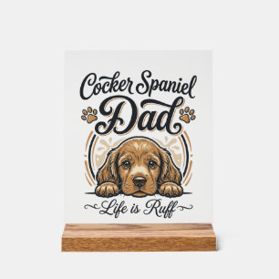 Cocker Spaniel Dad Life Is Ruff Vintage Dog Shirt_ Acrylic Sign