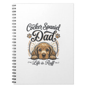 Cocker Spaniel Dad Life Is Ruff Vintage Dog Shirt_ Notebook