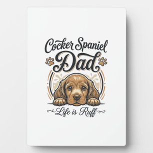 Cocker Spaniel Dad Life Is Ruff Vintage Dog Shirt_ Plaque