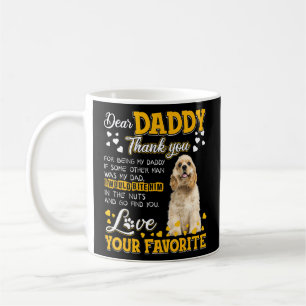 Cocker Spaniel Dear Daddy Thank You For Being My D Coffee Mug