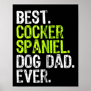Cocker Spaniel Dog Dad Fathers Day Dog Lovers Zip Poster