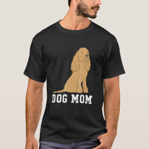 Cocker Spaniel Dog Mum Mothers Day T-Shirt