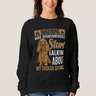 Cocker Spaniel Dog Outfit  Cocker Spaniel 4 Sweatshirt