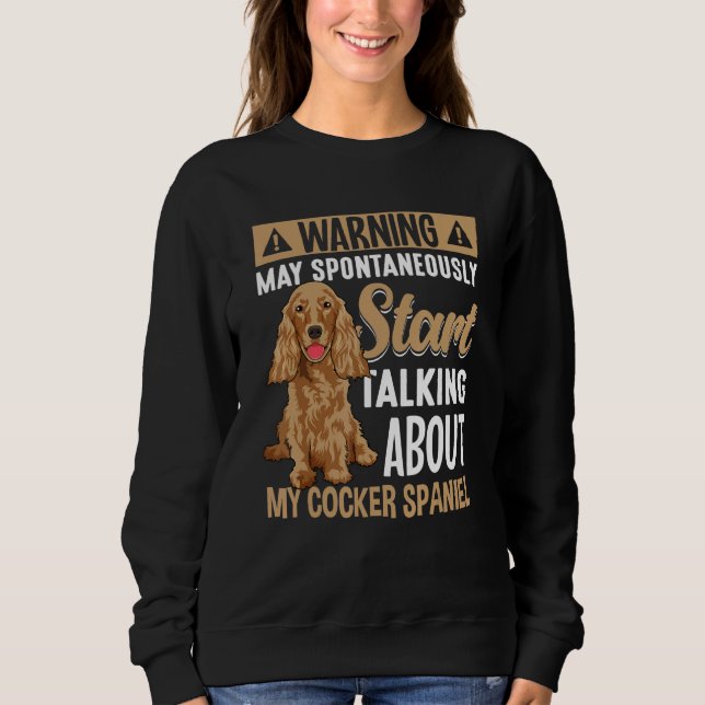 Cocker Spaniel Dog Outfit  Cocker Spaniel 4 Sweatshirt (Front)
