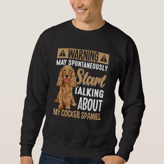 Cocker Spaniel Dog Outfit  Cocker Spaniel 4 Sweatshirt (Front)