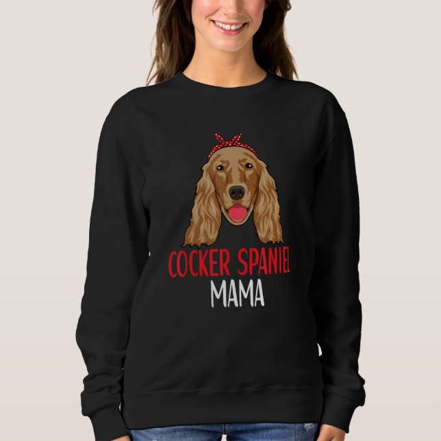 Cocker Spaniel Dog Outfit  Cocker Spaniel 4 Sweatshirt (Front)
