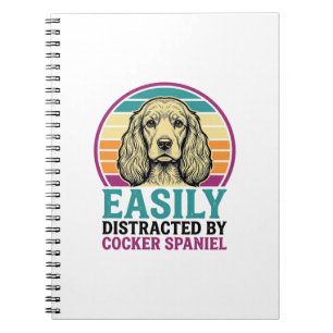 Cocker Spaniel Easily Distracted Vintage Dog Shirt Notebook