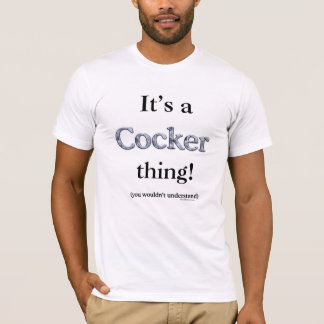 Cocker Spaniel Thing T-Shirt