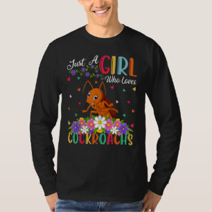 Cockroach Just A Girl Who Loves Cockroachs T-Shirt