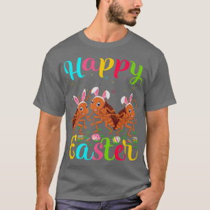 Cockroach Lover Easter Egg Bunny Cockroach Happy E T-Shirt
