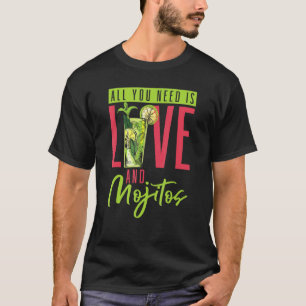 Cocktail All You Need Is Love And Mojitos Bartende T-Shirt