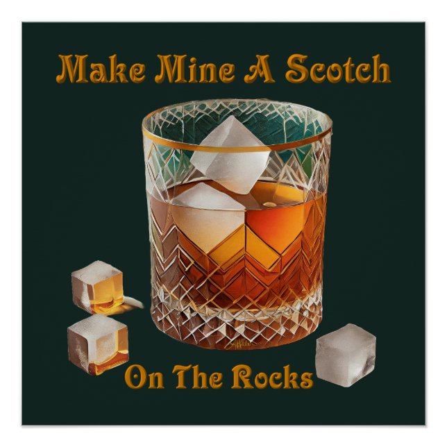 Cocktail Hour Make Mine A Scotch On The Rocks Poster (Front)