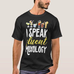 Cocktail Mixologist Bartender I Speak Fluent Mixol T-Shirt