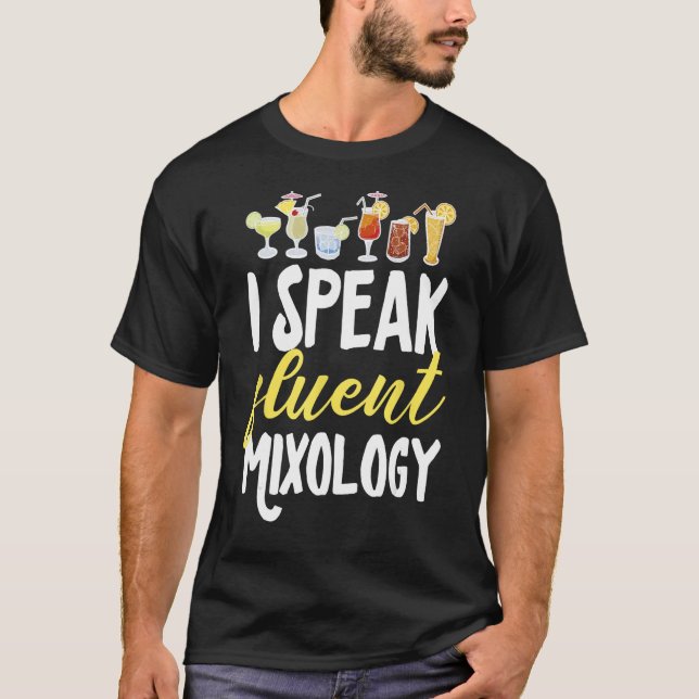 Cocktail Mixologist Bartender I Speak Fluent Mixol T-Shirt (Front)