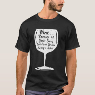 Cocktail No Story Started With Eating Salad Corksc T-Shirt