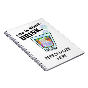COCKTAIL NOTEBOOKS, Life is Short. DRINK. Notebook