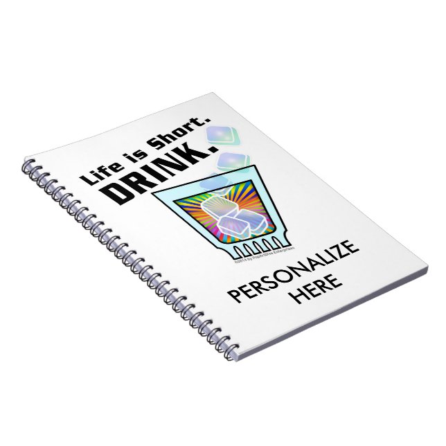 COCKTAIL NOTEBOOKS, Life is Short. DRINK. Notebook (Right Side)