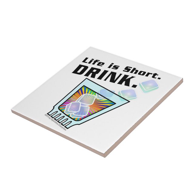 COCKTAIL TILES, Life is Short. DRINK. Tile (Side)