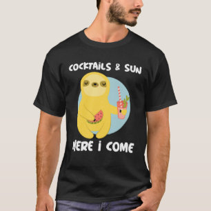 Cocktails and Sun Here I Come Sloth Summer Vacatio T-Shirt