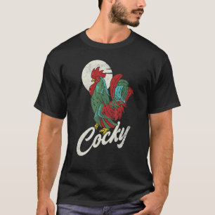 Cocky Rooster For Chicken T-Shirt