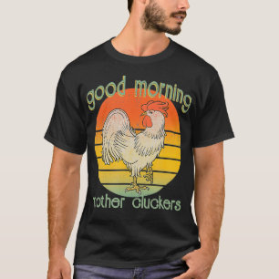 Cocky Rooster Morning Mother Cluckers Distressed F T-Shirt