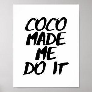 Coco Made Me Do It Brush Design Poster